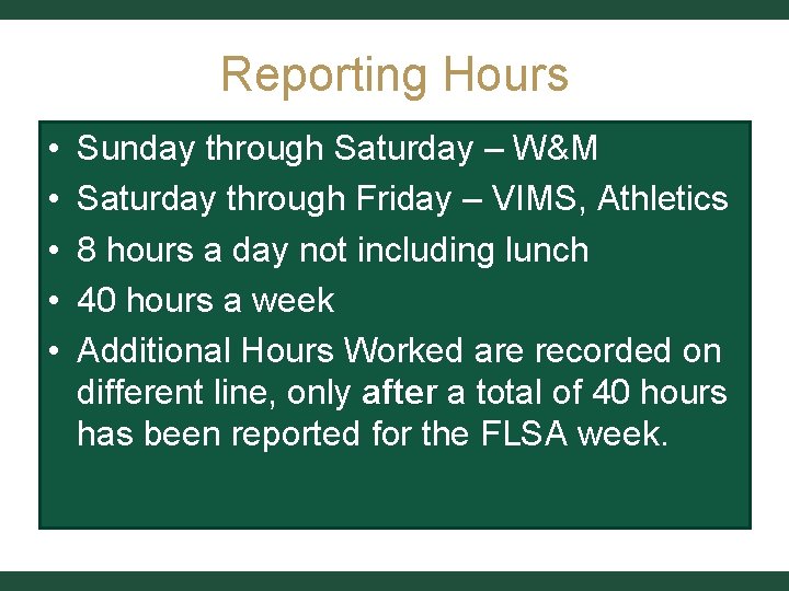 Reporting Hours • • • Sunday through Saturday – W&M Saturday through Friday –