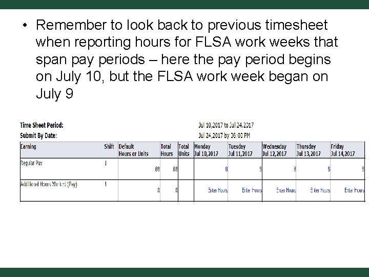  • Remember to look back to previous timesheet when reporting hours for FLSA