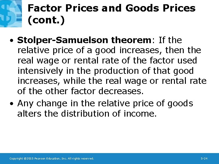 Factor Prices and Goods Prices (cont. ) • Stolper-Samuelson theorem: If the relative price