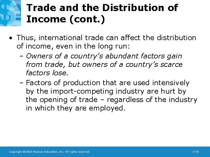 Trade and the Distribution of Income (cont. ) • Thus, international trade can affect