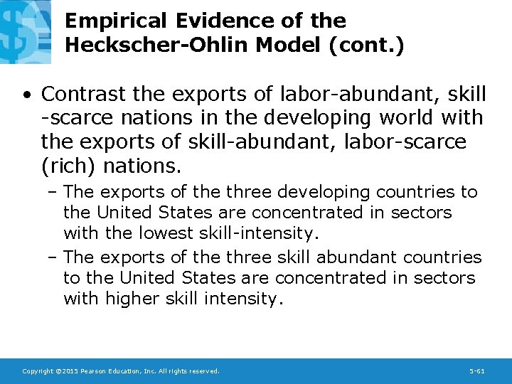 Empirical Evidence of the Heckscher-Ohlin Model (cont. ) • Contrast the exports of labor-abundant,