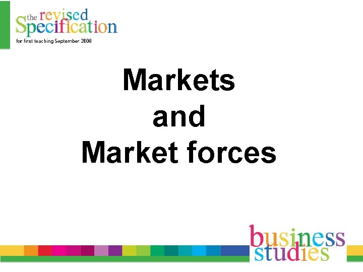 Markets and Market forces 