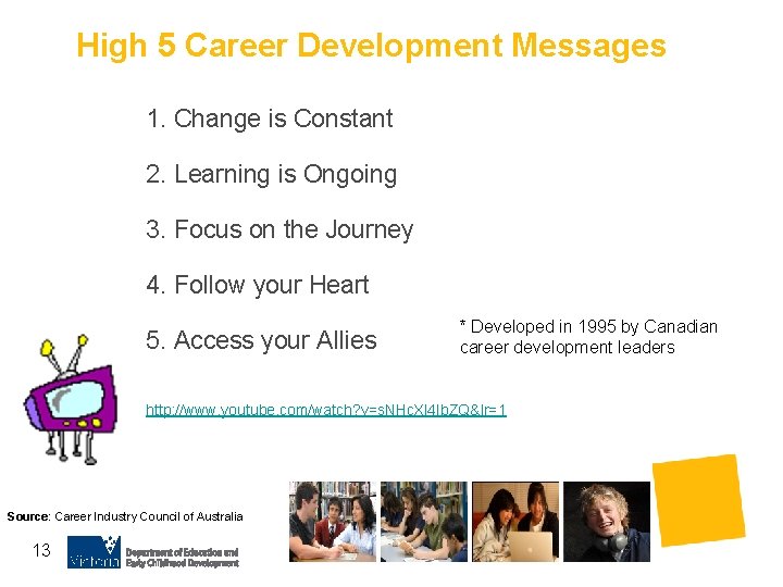 High 5 Career Development Messages 1. Change is Constant 2. Learning is Ongoing 3.