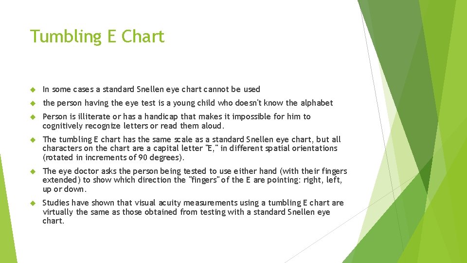 Tumbling E Chart In some cases a standard Snellen eye chart cannot be used