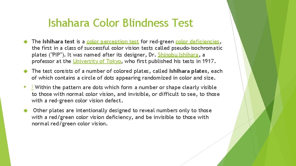Ishahara Color Blindness Test The Ishihara test is a color perception test for red-green