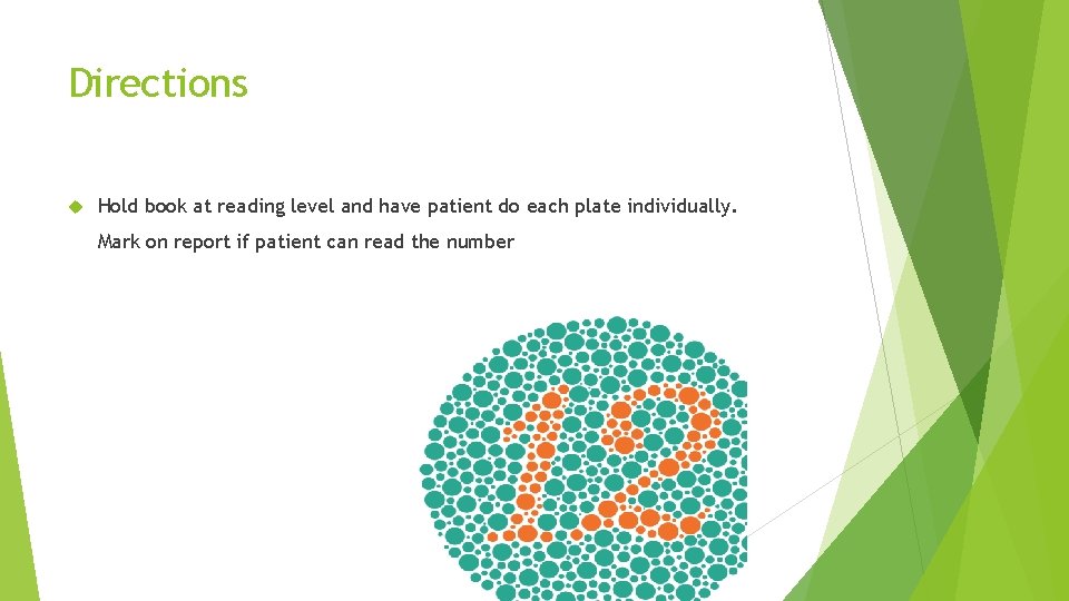 Directions Hold book at reading level and have patient do each plate individually. Mark