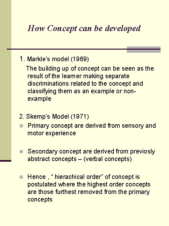 How Concept can be developed 1. Markle’s model (1969) The building up of concept