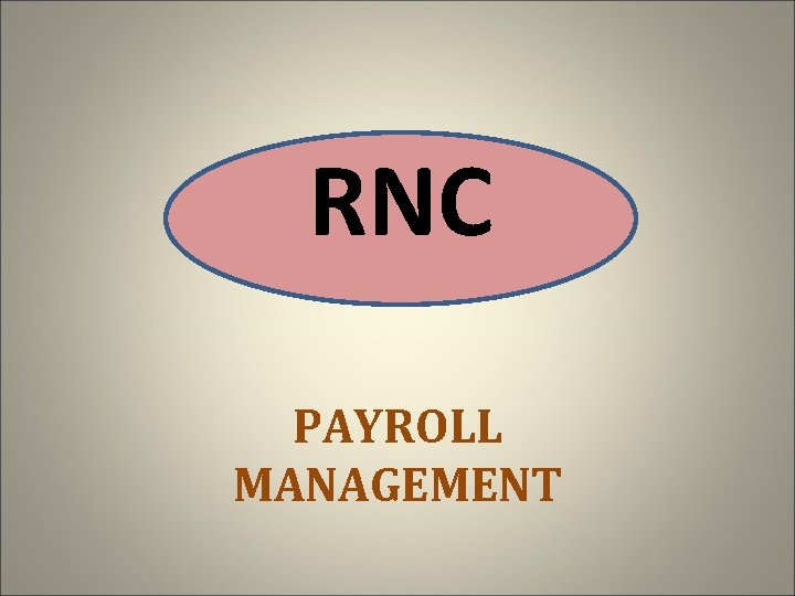 RNC PAYROLL MANAGEMENT 
