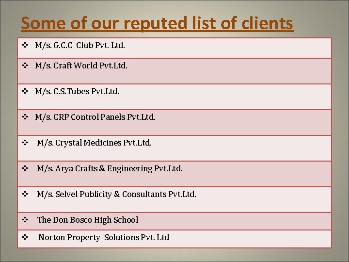 Some of our reputed list of clients v M/s. G. C. C Club Pvt.