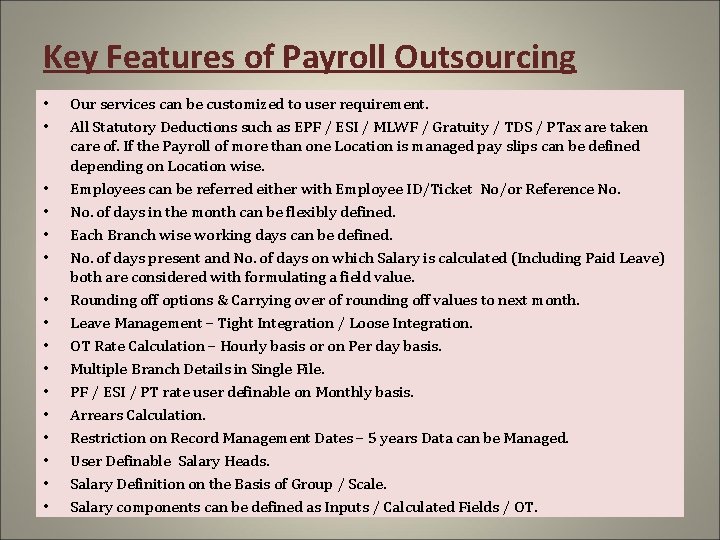 Key Features of Payroll Outsourcing • • • • Our services can be customized