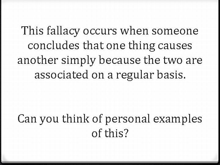 This fallacy occurs when someone concludes that one thing causes another simply because the