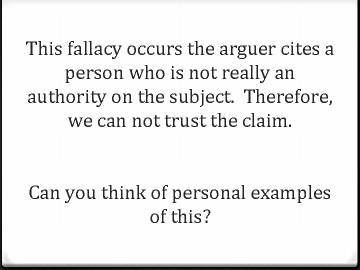 This fallacy occurs the arguer cites a person who is not really an authority