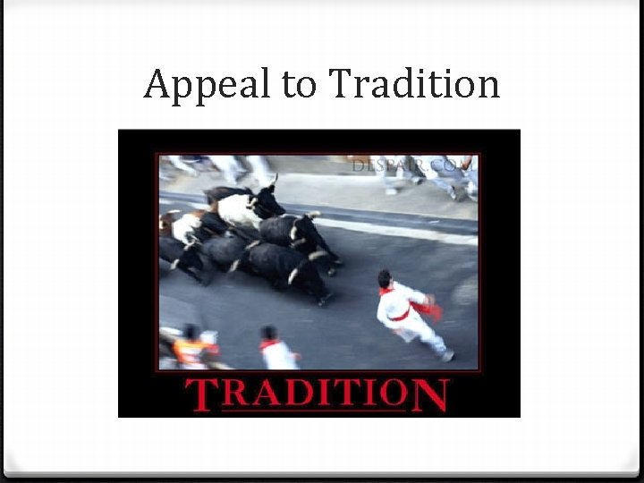 Appeal to Tradition 