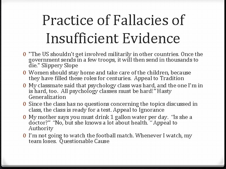 Practice of Fallacies of Insufficient Evidence 0 "The US shouldn't get involved militarily in