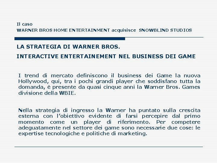 Il caso WARNER BROS HOME ENTERTAINMENT acquisisce SNOWBLIND STUDIOS LA STRATEGIA DI WARNER BROS.