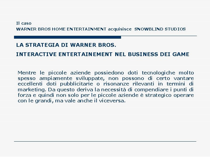 Il caso WARNER BROS HOME ENTERTAINMENT acquisisce SNOWBLIND STUDIOS LA STRATEGIA DI WARNER BROS.