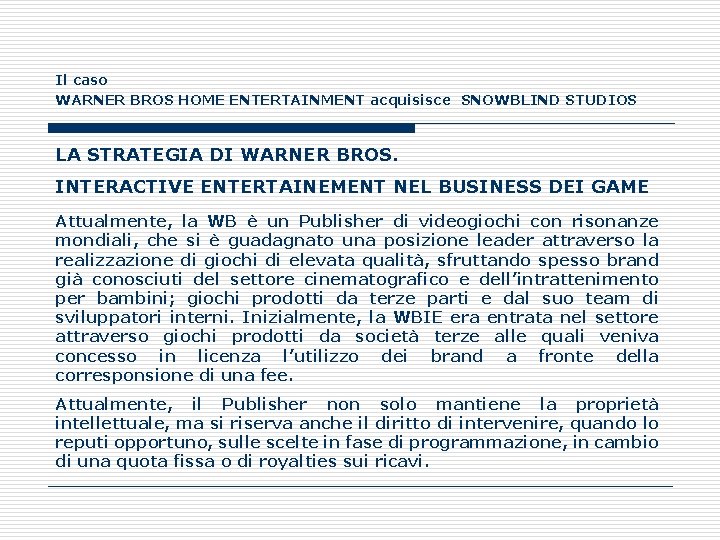 Il caso WARNER BROS HOME ENTERTAINMENT acquisisce SNOWBLIND STUDIOS LA STRATEGIA DI WARNER BROS.