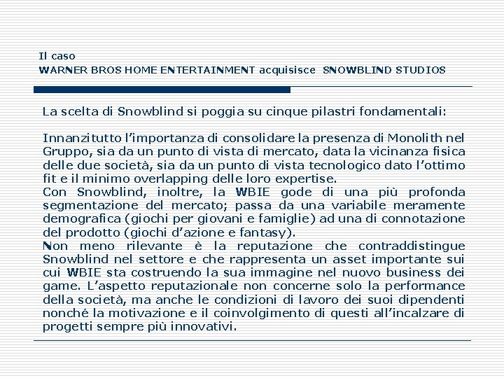 Il caso WARNER BROS HOME ENTERTAINMENT acquisisce SNOWBLIND STUDIOS La scelta di Snowblind si