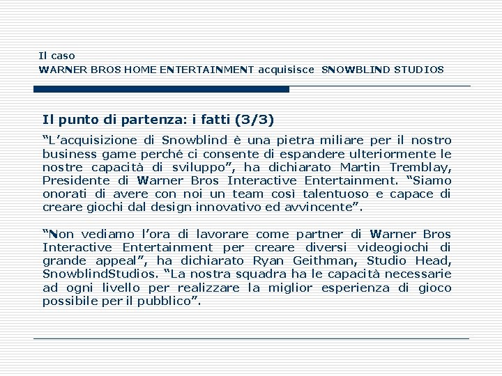 Il caso WARNER BROS HOME ENTERTAINMENT acquisisce SNOWBLIND STUDIOS Il punto di partenza: i