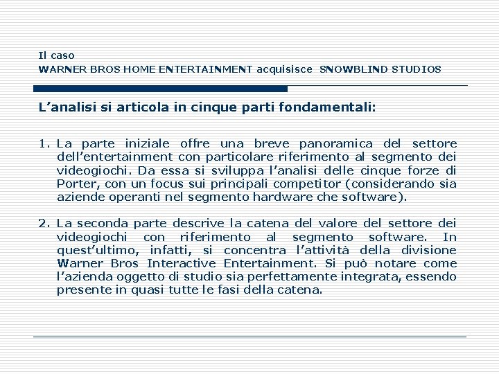 Il caso WARNER BROS HOME ENTERTAINMENT acquisisce SNOWBLIND STUDIOS L’analisi si articola in cinque