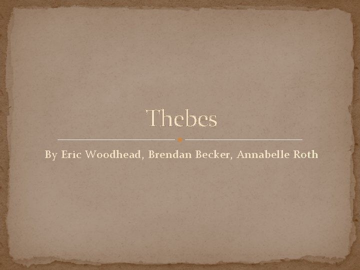 Thebes By Eric Woodhead, Brendan Becker, Annabelle Roth 