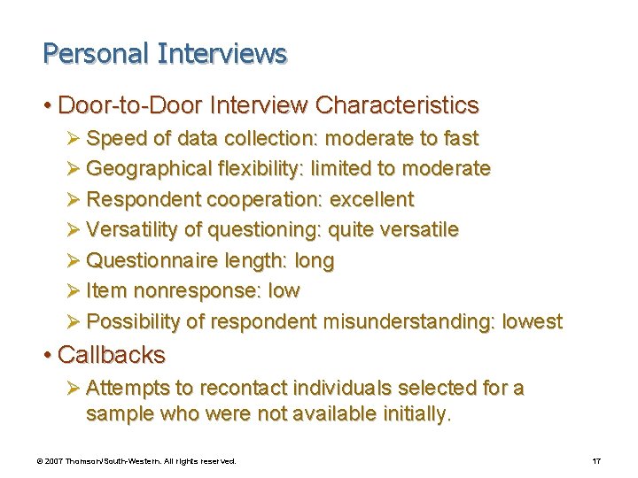 Personal Interviews • Door-to-Door Interview Characteristics Ø Speed of data collection: moderate to fast