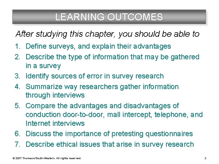 LEARNING OUTCOMES After studying this chapter, you should be able to 1. Define surveys,