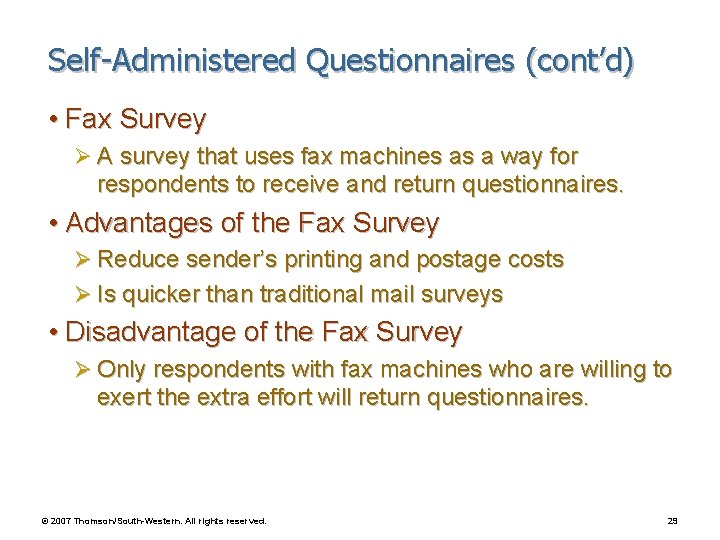 Self-Administered Questionnaires (cont’d) • Fax Survey Ø A survey that uses fax machines as