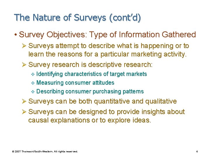 The Nature of Surveys (cont’d) • Survey Objectives: Type of Information Gathered Ø Surveys