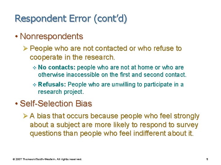 Respondent Error (cont’d) • Nonrespondents Ø People who are not contacted or who refuse