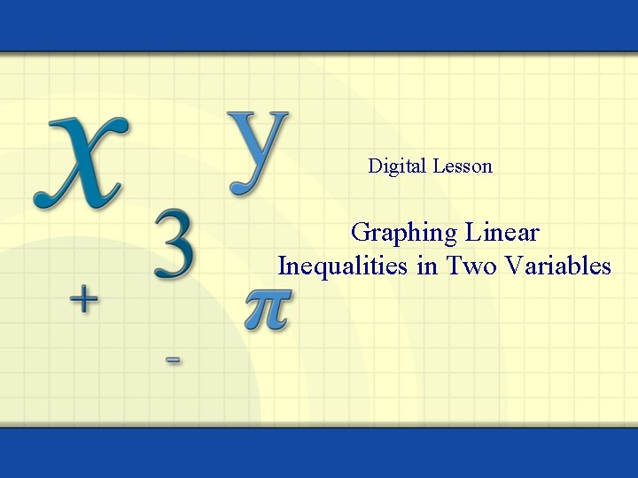 Digital Lesson Graphing Linear Inequalities in Two Variables 