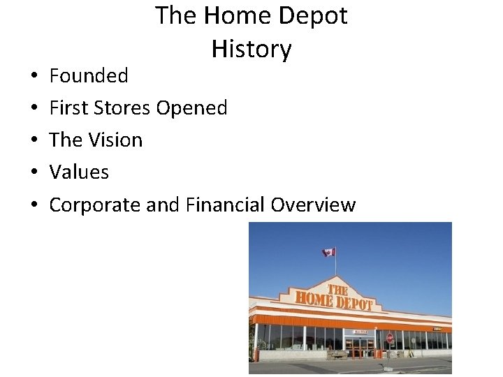 • • • The Home Depot History Founded First Stores Opened The Vision