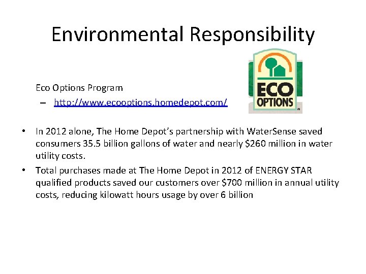 Environmental Responsibility Eco Options Program – http: //www. ecooptions. homedepot. com/ • In 2012