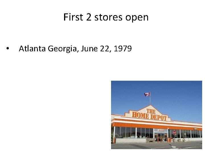 First 2 stores open • Atlanta Georgia, June 22, 1979 