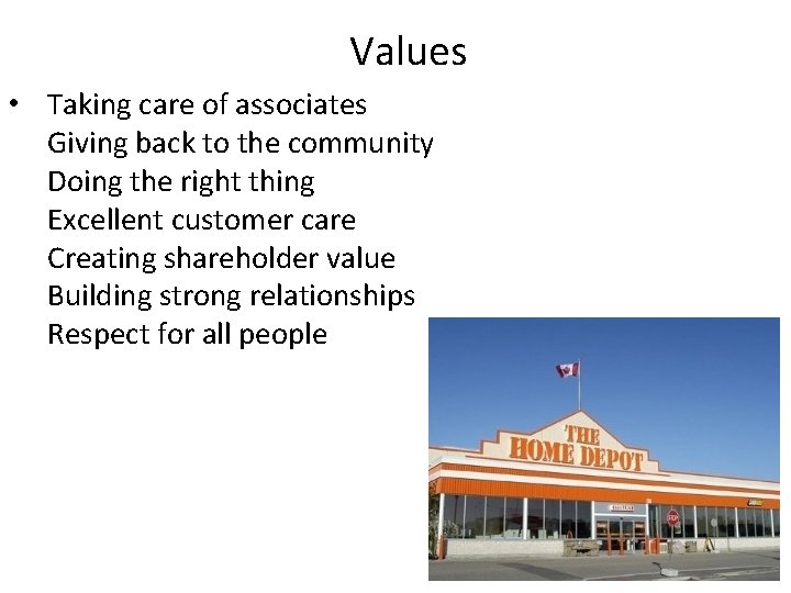 Values • Taking care of associates Giving back to the community Doing the right