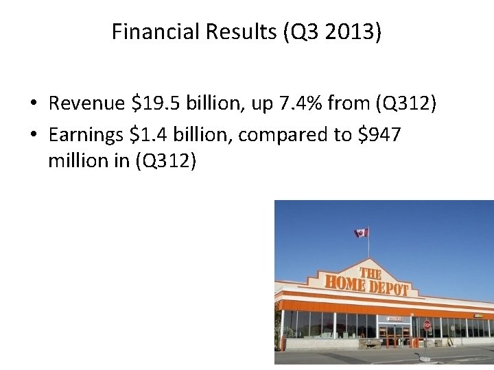 Financial Results (Q 3 2013) • Revenue $19. 5 billion, up 7. 4% from