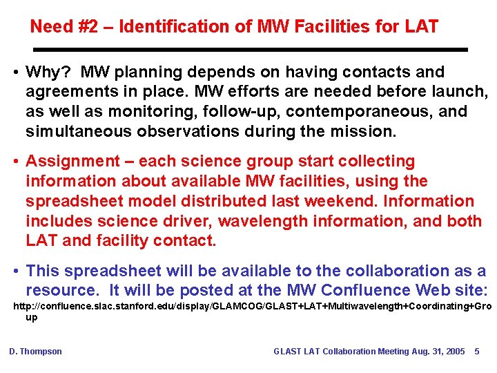 Need #2 – Identification of MW Facilities for LAT • Why? MW planning depends
