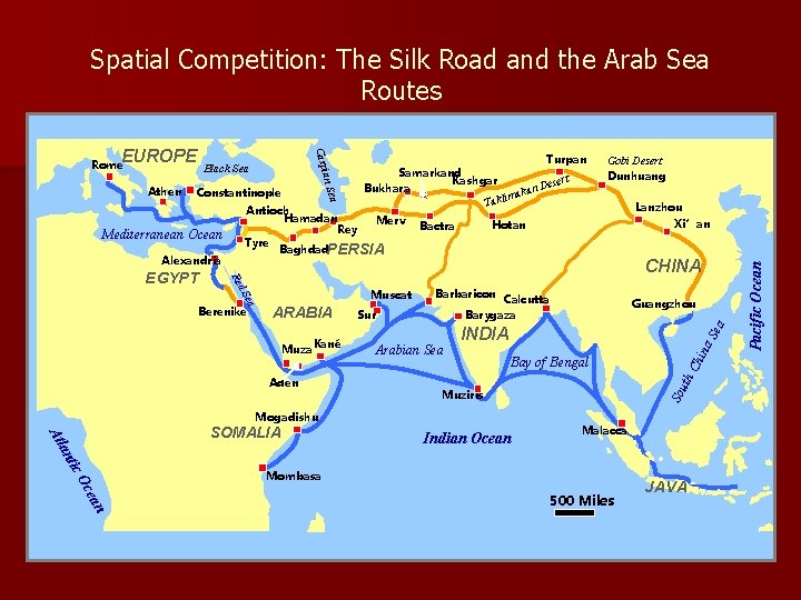 Spatial Competition: The Silk Road and the Arab Sea Routes ARABIA Muza Kané Aden