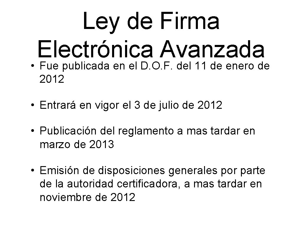 Ley de Firma Electrónica Avanzada • Fue publicada en el D. O. F. del