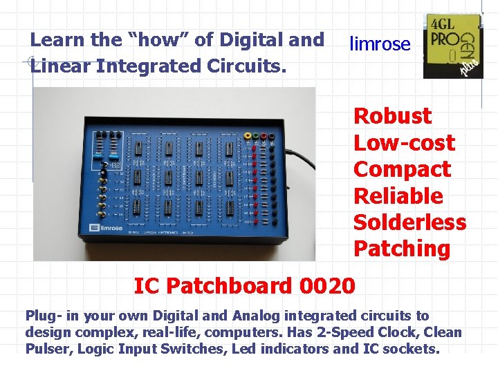 Learn the “how” of Digital and Linear Integrated Circuits. limrose Robust Low-cost Compact Reliable