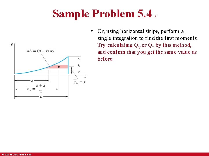 Sample Problem 5. 4 4 • Or, using horizontal strips, perform a single integration