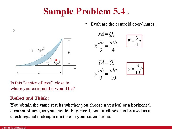 Sample Problem 5. 4 5 • Evaluate the centroid coordinates. Is this “center of