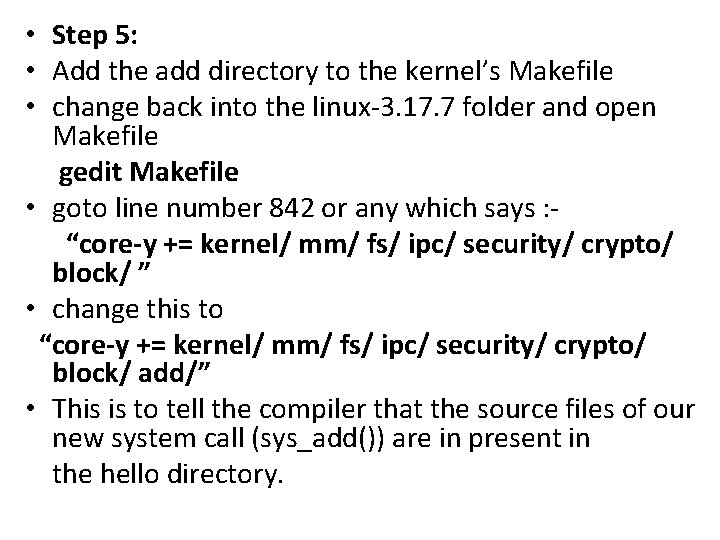  • Step 5: • Add the add directory to the kernel’s Makefile •