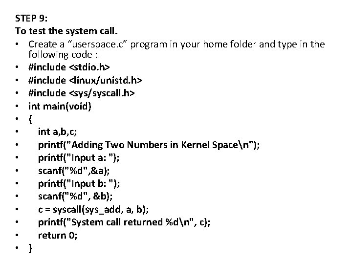 STEP 9: To test the system call. • Create a “userspace. c” program in