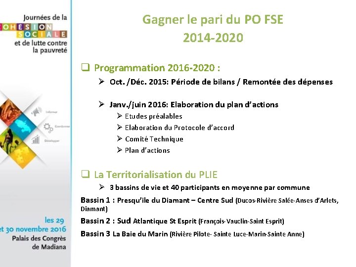 Gagner le pari du PO FSE 2014 -2020 q Programmation 2016 -2020 : Ø