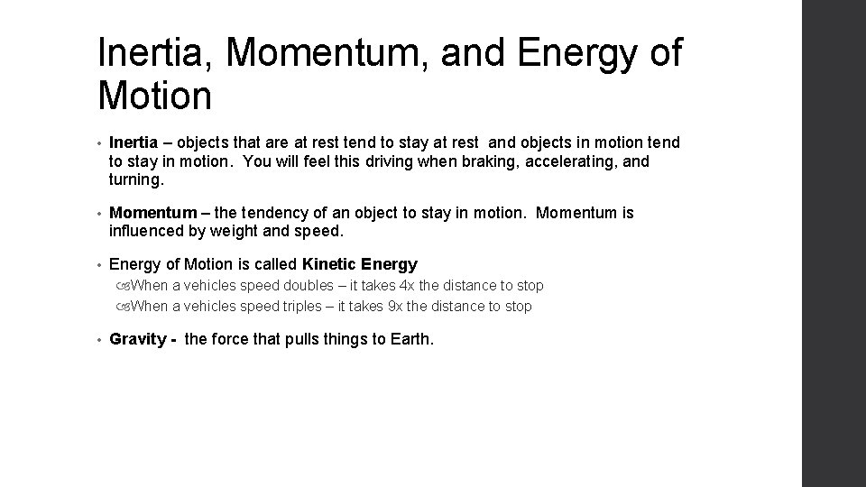 Inertia, Momentum, and Energy of Motion • Inertia – objects that are at rest