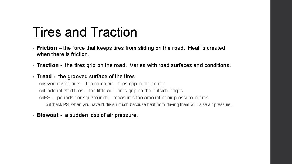 Tires and Traction • Friction – the force that keeps tires from sliding on