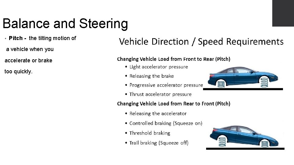 Balance and Steering • Pitch - the tilting motion of a vehicle when you