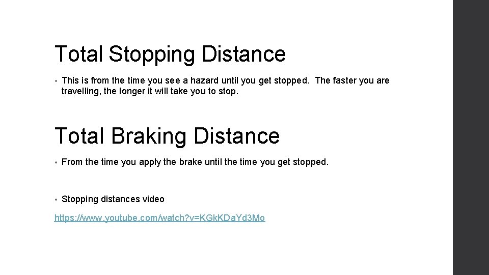 Total Stopping Distance • This is from the time you see a hazard until