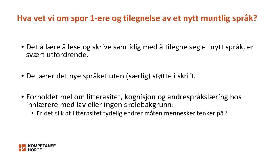 Hva vet vi om spor 1 -ere og tilegnelse av et nytt muntlig språk?